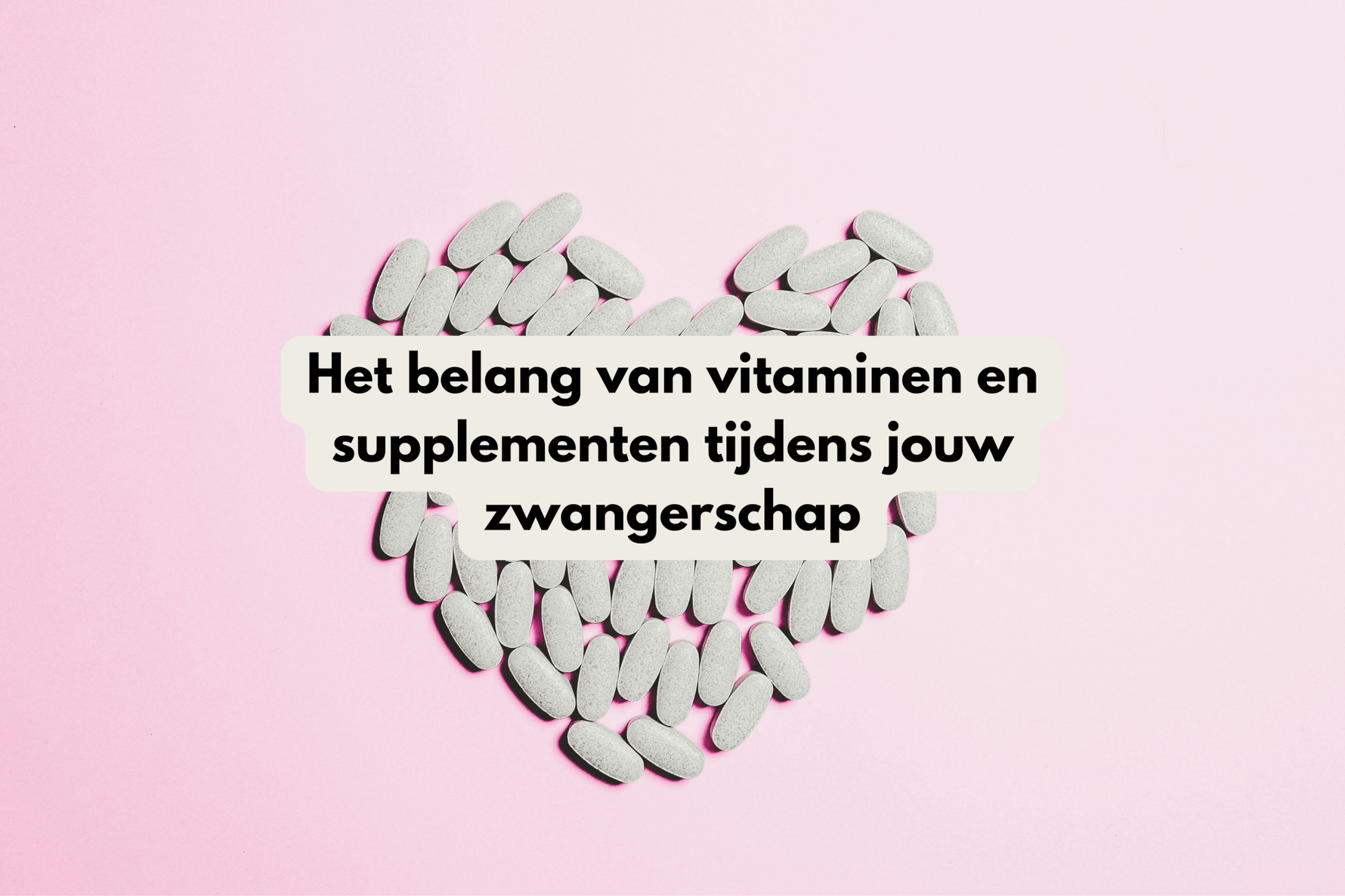 Het belang van vitaminen en supplementen tijdens jouw zwangerschap - BabySales