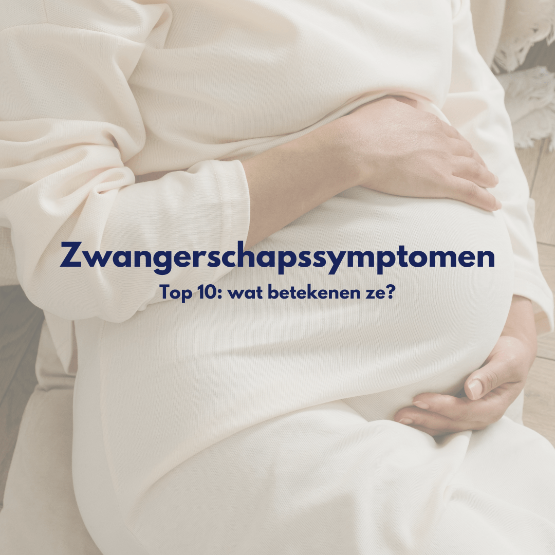 Top 10 Zwangerschapssymptomen: Wat betekenen ze? - BabySales